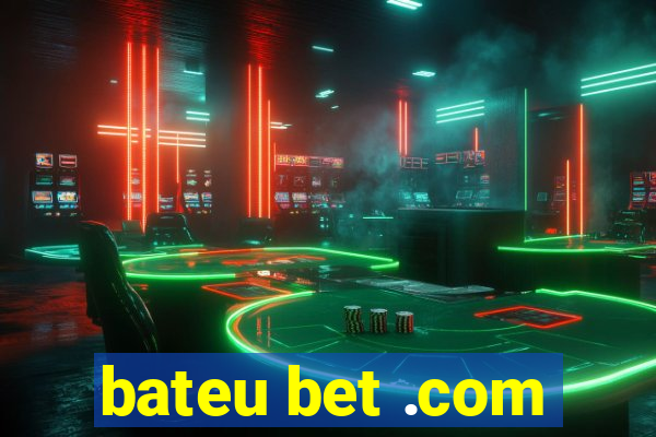 bateu bet .com